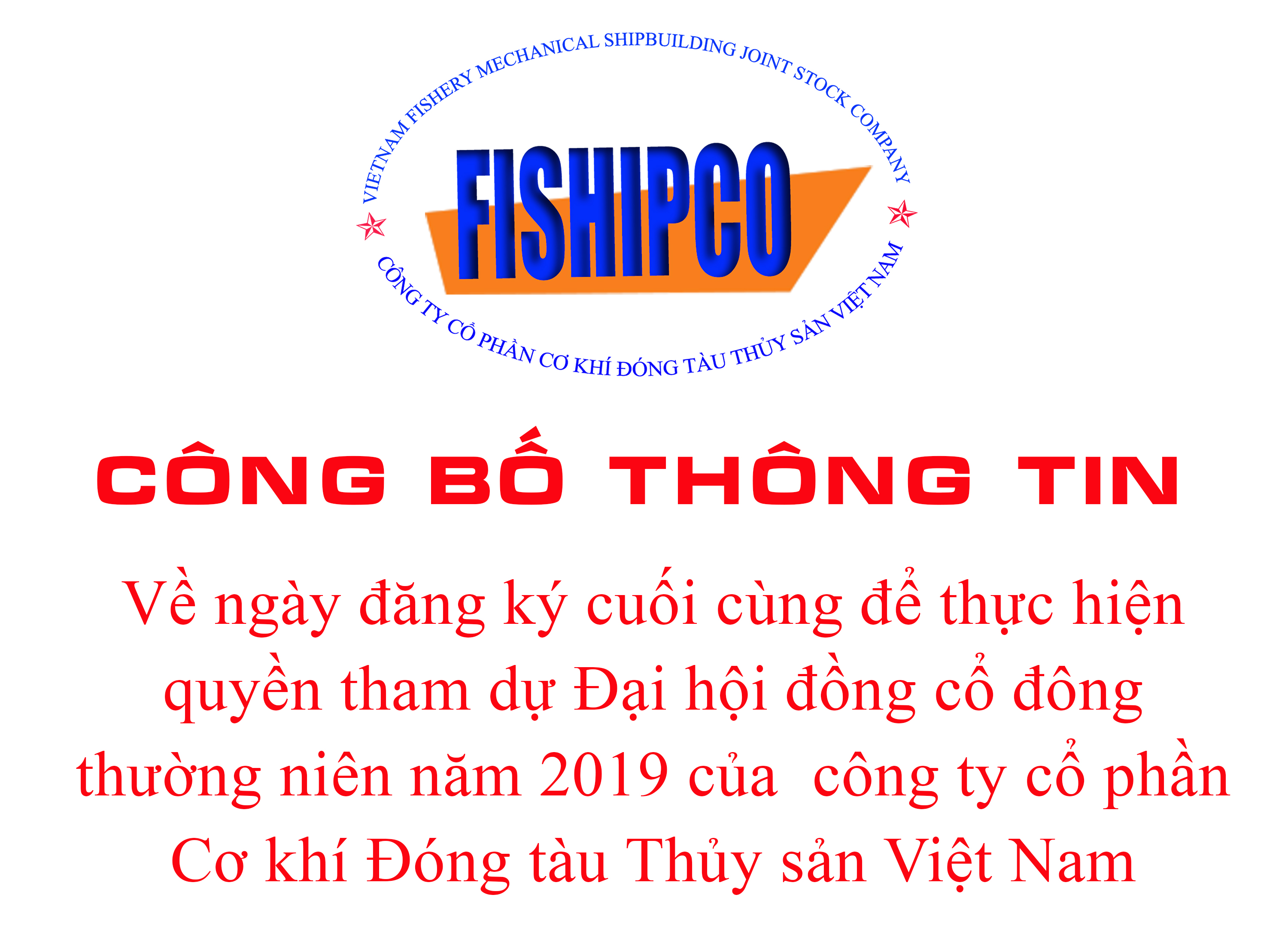 Về ngày đăng ký cuối cùng để thực hiện quyền tham dự Đại hội đồng cổ đông thường niên năm 2019 của công ty Cổ phần Cơ khí Đóng tàu Thủy sản Việt Nam
